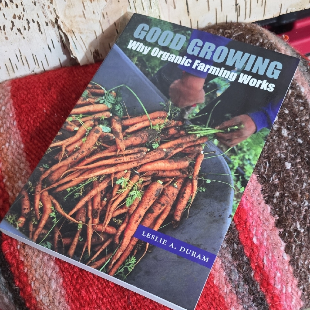 Good Growing Why Organic Farming Works- Leslie Duram SC Book